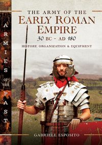 Produktbild: Army of the Early Roman Empire 30 BC-AD 180
