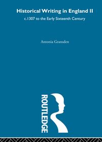 Produktbild: Historical Writing In England c.1307 to the Early Sixteenth Century
