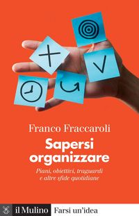 Produktbild: Sapersi organizzare. Piani, obiettivi, traguardi e altre sfide quotidiane