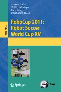 Produktbild: RoboCup 2011: Robot Soccer World Cup XV
