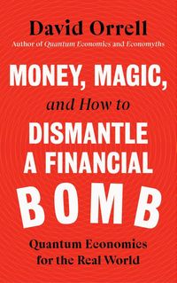 Produktbild: Money, Magic, and How to Dismantle a Financial Bomb