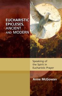 Produktbild: Eucharistic Epicleses, Ancient and Modern