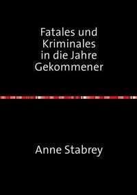 Produktbild: Fatales und Kriminales in die Jahre Gekommener