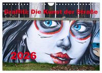 Produktbild: Graffiti: Die Kunst der Stra&szlig;e (Wandkalender 2026 DIN A4 quer), CALVENDO Monatskalender