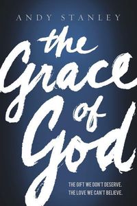 Bild vom Artikel The Grace of God vom Autor Andy Stanley