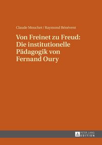 Produktbild: Von Freinet zu Freud: Die institutionelle P&auml;dagogik von Fernand Oury
