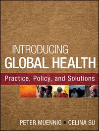 Produktbild: Introducing Global Health: Practice, Policy, and Solutions