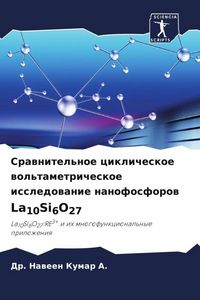 Produktbild: Srawnitel'noe ciklicheskoe wol'tametricheskoe issledowanie nanofosforow La10Si6O27