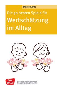 Produktbild: Die 50 besten Spiele f&uuml;r Wertsch&auml;tzung im Alltag - ebook