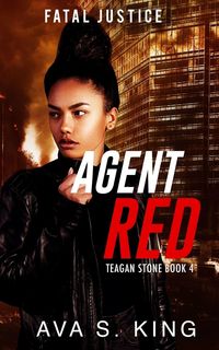 Produktbild: Agent Red-Fatal Justice Teagan Sone Book 4