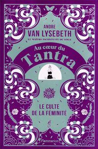 Produktbild: Au coeur du tantra : le culte de la f&eacute;minit&eacute;