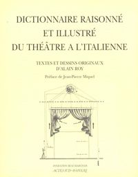 Produktbild: Dictionnaire raisonn&eacute; et illustr&eacute; du th&eacute;&acirc;tre &agrave; l'italienne