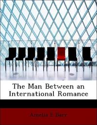 Produktbild: Barr, A: Man Between an International Romance