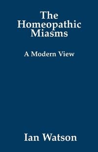 Produktbild: The Homeopathic Miasms - A Modern View