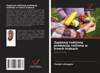Produktbild: Zaplanuj rodzinn&iquest; produkcj&iquest; ro&iquest;linn&iquest; w trzech krokach