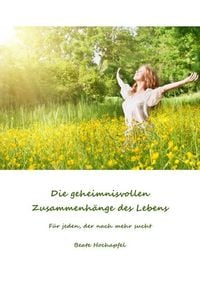 Produktbild: Die geheimnisvollen Zusammenh&auml;nge des Lebens