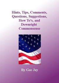 Produktbild: Hints, Tips, Comments, Questions, Suggestions, How to's, and Downright Commonsense