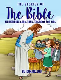 Produktbild: The Stories of the Bible: An Inspiring Christian Storybook for Kids