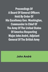 Produktbild: Proceedings of a board of general officers held by order of His Excellency Gen. Washington, commander in chief of the Army of the United States of Ame