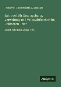 Produktbild: Jahrbuch f&uuml;r Gesetzgebung, Verwaltung und Volkswirthschaft im Deutschen Reich