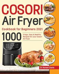 Bild vom Artikel Cosori Air Fryer Cookbook for Beginners 2021 vom Autor Honeri Davis