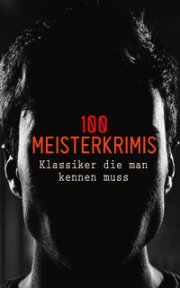 Produktbild: 100 Meisterkrimis - Klassiker die man kennen muss
