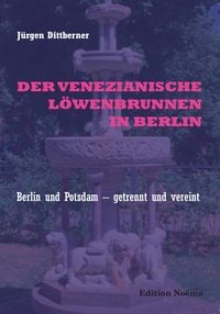 Produktbild: Der Venezianische L&ouml;wenbrunnen in Berlin