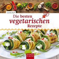 Bild vom Artikel Die besten vegetarischen Rezepte vom Autor Carola Ruff