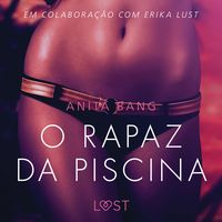 Produktbild: O rapaz da piscina &ndash; Um conto er&oacute;tico