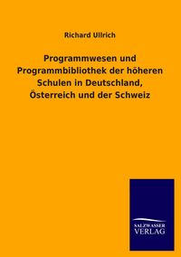 Produktbild: Programmwesen und Programmbibliothek der h&ouml;heren Schulen in Deutschland, &Ouml;sterreich und der Schweiz