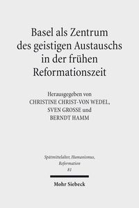 Produktbild: Basel als Zentrum des geistigen Austauschs in der fr&uuml;hen Reformationszeit