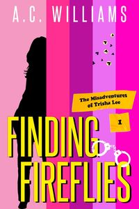 Produktbild: Finding Fireflies (The Misadventures of Trisha Lee, #1)