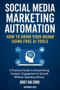 Produktbild: Social Media Marketing Automation: How to Grow Your Brand Using Free AI Tools