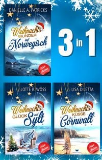 Produktbild: Magic-Christmas-Roman-Sammelband: Weihnachtswunder auf Norwegisch, Weihnachtsgl&uuml;ck auf Sylt, Weihnachtsk&uuml;sse in Cornwall