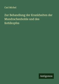 Produktbild: Zur Behandlung der Krankheiten der Mundrachenhohle und des Kehlkopfes