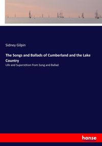 Produktbild: The Songs and Ballads of Cumberland and the Lake Country