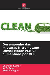 Produktbild: Desempenho das misturas Nitrometano-Diesel Motor VCR CI alimentado por VCR