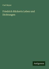 Produktbild: Friedrich R&uuml;ckerts Leben und Dichtungen