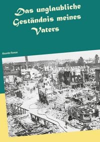 Produktbild: Das unglaubliche Gest&auml;ndnis meines Vaters