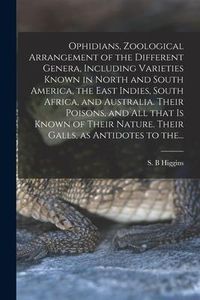Produktbild: Ophidians, Zoological Arrangement of the Different Genera, Including Varieties Known in North and South America, the East Indies, South Africa, and Au