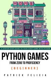 Produktbild: Python Games from Zero to Proficiency (Beginner)