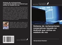 Produktbild: Sistema de reclamaciones corporativas basado en Android que utiliza un m&oacute;dulo de voz