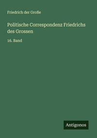 Produktbild: Politische Correspondenz Friedrichs des Grossen