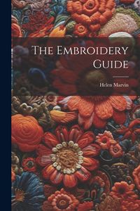 Produktbild: The Embroidery Guide