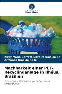 Produktbild: Machbarkeit einer PET-Recyclinganlage in Ilh&eacute;us, Brasilien