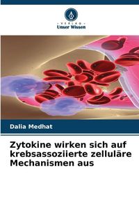 Produktbild: Zytokine wirken sich auf krebsassoziierte zellul&auml;re Mechanismen aus