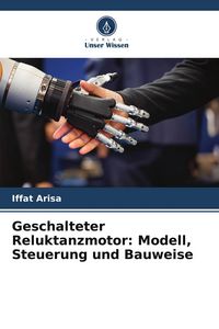 Produktbild: Geschalteter Reluktanzmotor: Modell, Steuerung und Bauweise