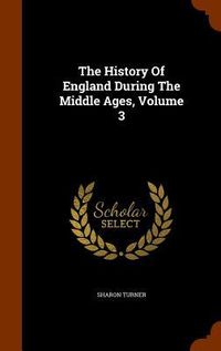 Produktbild: The History Of England During The Middle Ages, Volume 3