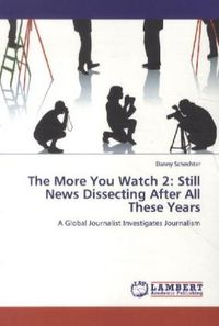 Produktbild: Schechter, D: More You Watch 2: Still News Dissecting After