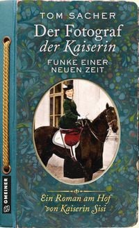 Produktbild: Der Fotograf der Kaiserin - Funke einer neuen Zeit